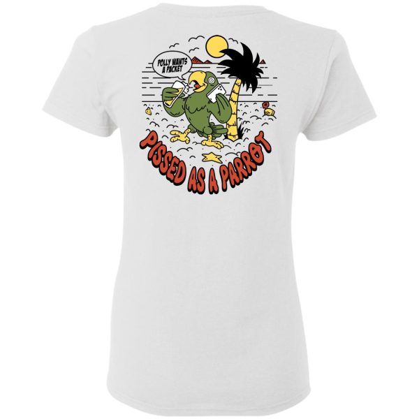 Polly Wants A Packet Pissed As A Parrot T-Shirts, Hoodies, Long Sleeve