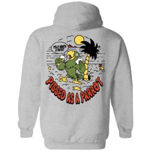 Polly Wants A Packet Pissed As A Parrot T Shirts Hoodies Long Sleeve 5