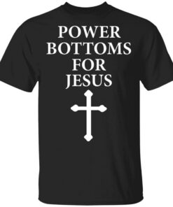 Power Bottoms For Jesus T Shirts Hoodies Long Sleeve 1