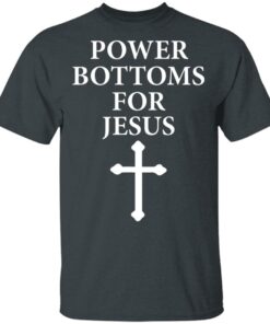 Power Bottoms For Jesus T-Shirts, Hoodies, Long Sleeve 1 Power Bottoms For Jesus T Shirts Hoodies Long Sleeve 10