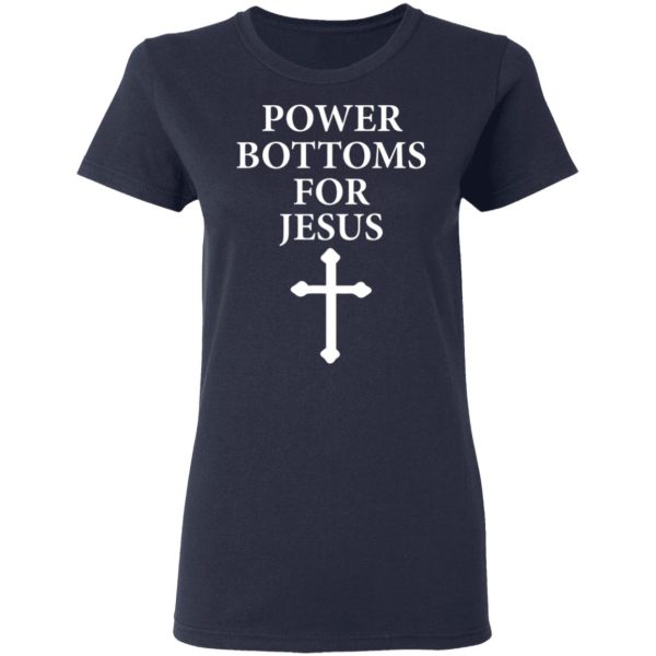 Power Bottoms For Jesus T-Shirts, Hoodies, Long Sleeve