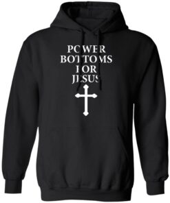 Power Bottoms For Jesus T-Shirts, Hoodies, Long Sleeve 9 Power Bottoms For Jesus T Shirts Hoodies Long Sleeve 6