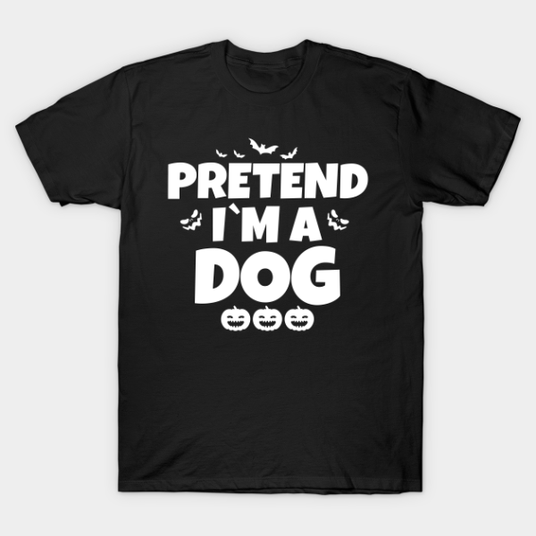 Pretend I’m A Dog Funny Halloween Shirt