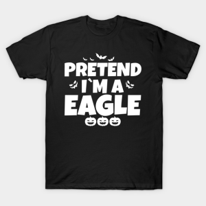 Pretend I’m A Eagle Funny Halloween Shirt