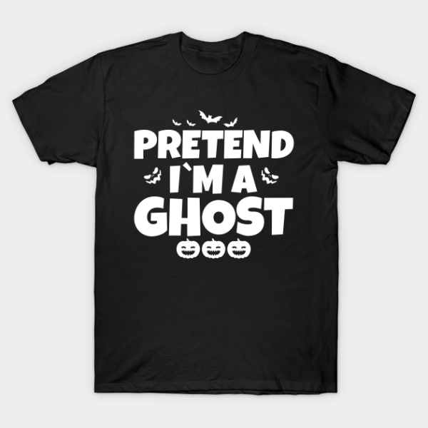 Pretend I’m A Ghost Funny Halloween Shirt