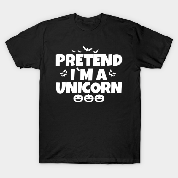 Pretend I’m A Unicorn Funny Halloween Shirt