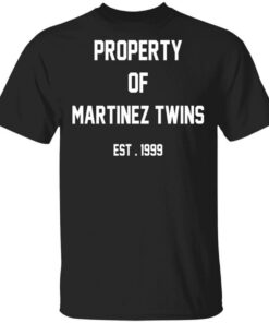 Property Of Martinez Twins T Shirts Hoodies Long Sleeve 1