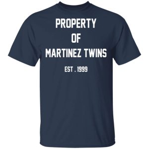 Property Of Martinez Twins T Shirts Hoodies Long Sleeve 11