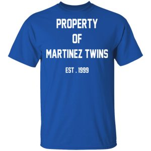 Property Of Martinez Twins T Shirts Hoodies Long Sleeve 12