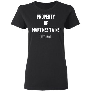 Property Of Martinez Twins T Shirts Hoodies Long Sleeve 13