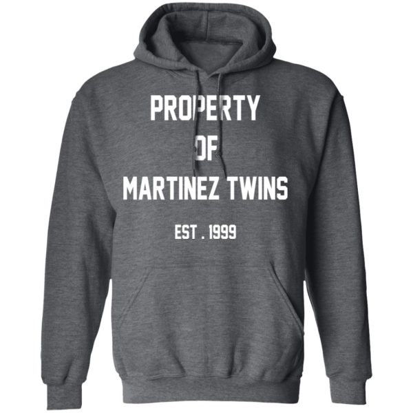 Property Of Martinez Twins T-Shirts, Hoodies, Long Sleeve