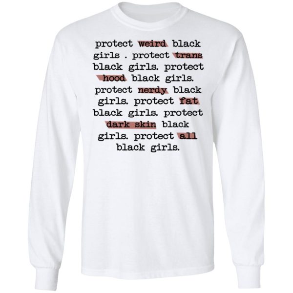 Protect Weird Black Girls Protect Trans Black Girls Protect All Black Girls T-Shirts, Hoodies, Long Sleeve