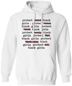 Protect Weird Black Girls Protect Trans Black Girls Protect All Black Girls T Shirts Hoodies Long Sleeve 6