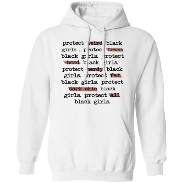 Protect Weird Black Girls Protect Trans Black Girls Protect All Black Girls T-Shirts, Hoodies, Long Sleeve