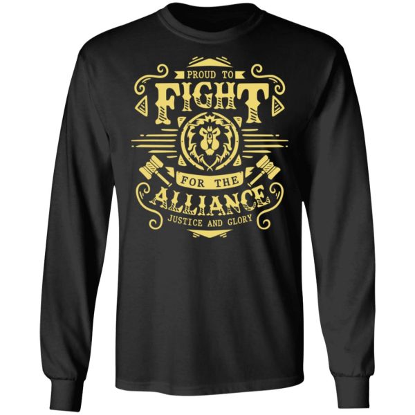 Proud To Fight For The Alliance Justice And Glory T-Shirts, Hoodies, Long Sleeve