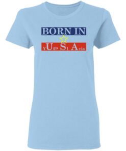 Proud Yugoslavia Born In Usa T Shirts Hoodies Long Sleeve 10