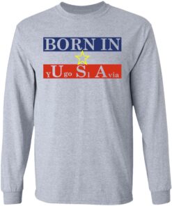 Proud Yugoslavia Born In Usa T Shirts Hoodies Long Sleeve 2