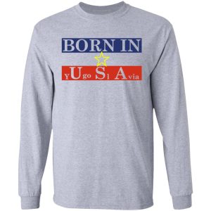 Proud Yugoslavia Born In Usa T Shirts Hoodies Long Sleeve 2