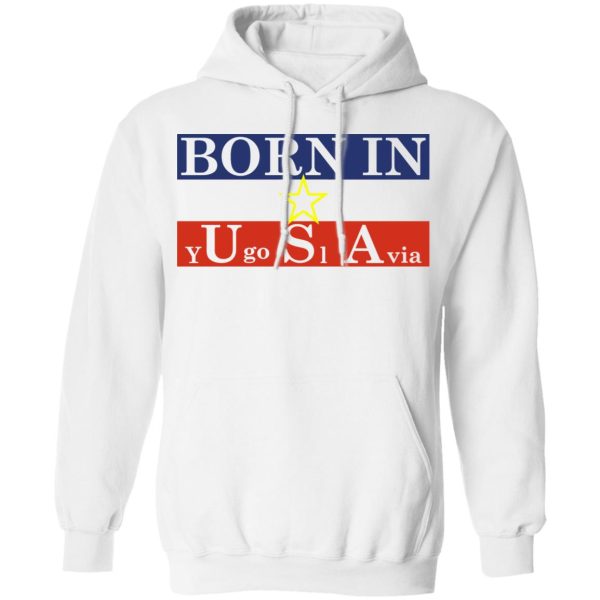 Proud Yugoslavia Born In Usa T-Shirts, Hoodies, Long Sleeve