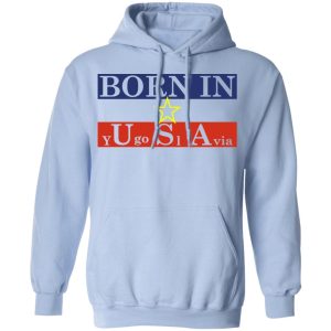 Proud Yugoslavia Born In Usa T Shirts Hoodies Long Sleeve 7