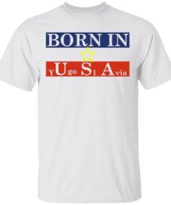 Proud Yugoslavia Born In Usa T Shirts Hoodies Long Sleeve 8