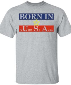 Proud Yugoslavia Born In Usa T Shirts Hoodies Long Sleeve 9
