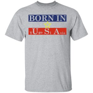 Proud Yugoslavia Born In Usa T Shirts Hoodies Long Sleeve 9