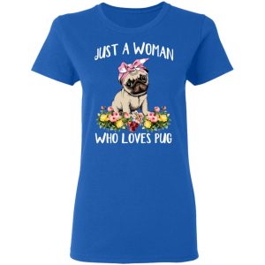 Pug Lovers Just A Woman Who Loves Pug T Shirts Hoodies Long Sleeve 4