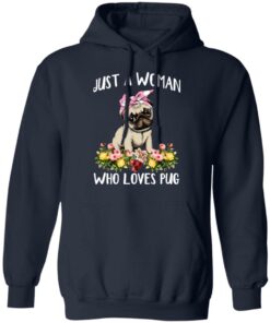 Pug Lovers Just A Woman Who Loves Pug T-Shirts, Hoodies, Long Sleeve 10 Pug Lovers Just A Woman Who Loves Pug T Shirts Hoodies Long Sleeve 7
