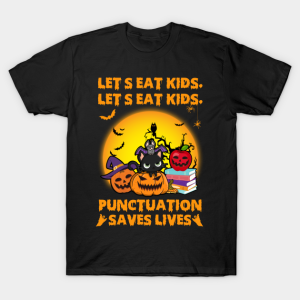 Pumpkin Lets Eat Kids Punctuation Saves Lives Halloween T Shirt 1