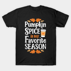 Pumpkin Spice Is My Favorite Season Funny Thanksgiving T Shirt 1