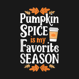 Pumpkin Spice Is My Favorite Season Funny Thanksgiving T Shirt 2