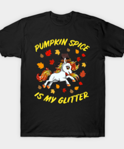 Pumpkin Spice Is My Glitter Funny Unicorn Thanksgiving T Shirt 1