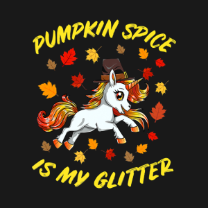 Pumpkin Spice Is My Glitter Funny Unicorn Thanksgiving T Shirt 2