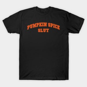 Pumpkin Spice Slut Halloween T-shirt