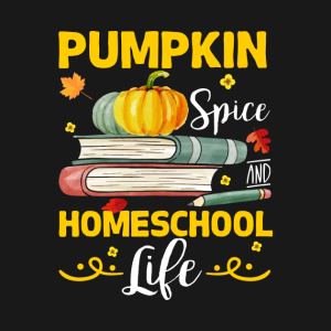 Pumpkin Spice and Homeschool Life Funny T-shirt