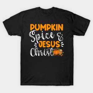 Pumpkin Spice and Jesus Christ Fall Leaf T shirt 1