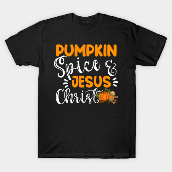 Pumpkin Spice and Jesus Christ Fall Leaf T-shirt