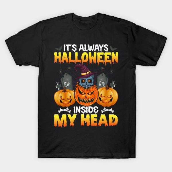 Pumpkin it’s always Halloween inside my head t-shirt