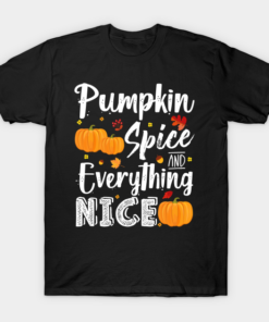 Pumpkin spice and everything nice fall T shirt 1