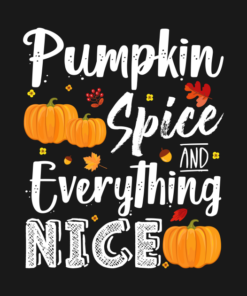 Pumpkin spice and everything nice fall T-shirt 1 Pumpkin spice and everything nice fall T shirt 2