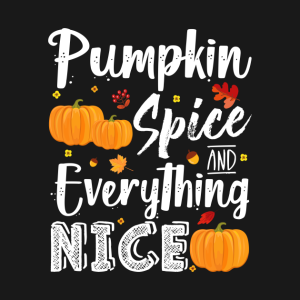 Pumpkin spice and everything nice fall T shirt 2