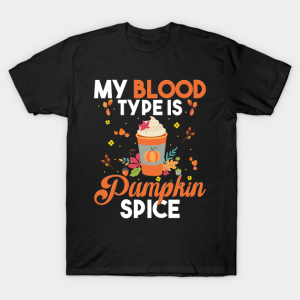 Pumpkin spice my blood type is pumpkin cute fall leaves T-shirt