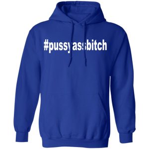 Pussyassbitch Shirt 9