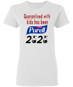 Quarantined With Kids Has Been Purell 2020 T Shirts Hoodies Long Sleeve 11
