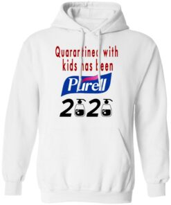 Quarantined With Kids Has Been Purell 2020 T Shirts Hoodies Long Sleeve 6