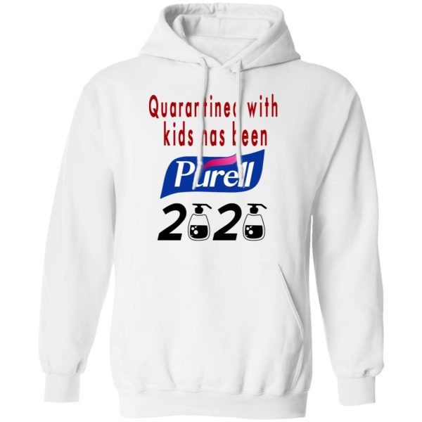 Quarantined With Kids Has Been Purell 2020 T-Shirts, Hoodies, Long Sleeve