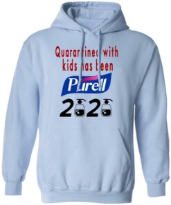 Quarantined With Kids Has Been Purell 2020 T Shirts Hoodies Long Sleeve 7