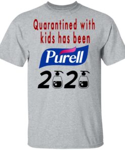 Quarantined With Kids Has Been Purell 2020 T Shirts Hoodies Long Sleeve 9