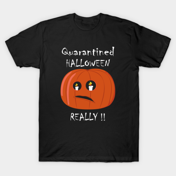 Quarantined halloween really funny pumpkin T-shirt